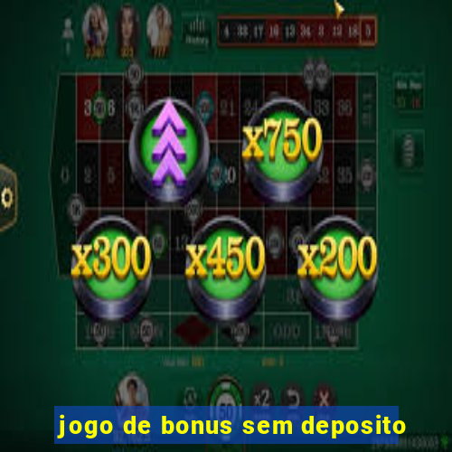 jogo de bonus sem deposito